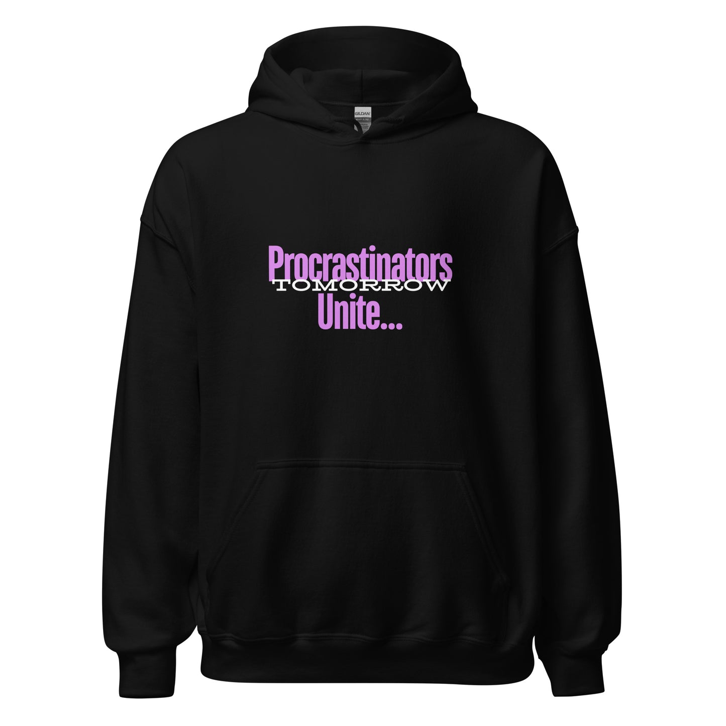 Procrastinators Unite… Tomorrow | Unisex Hoodie