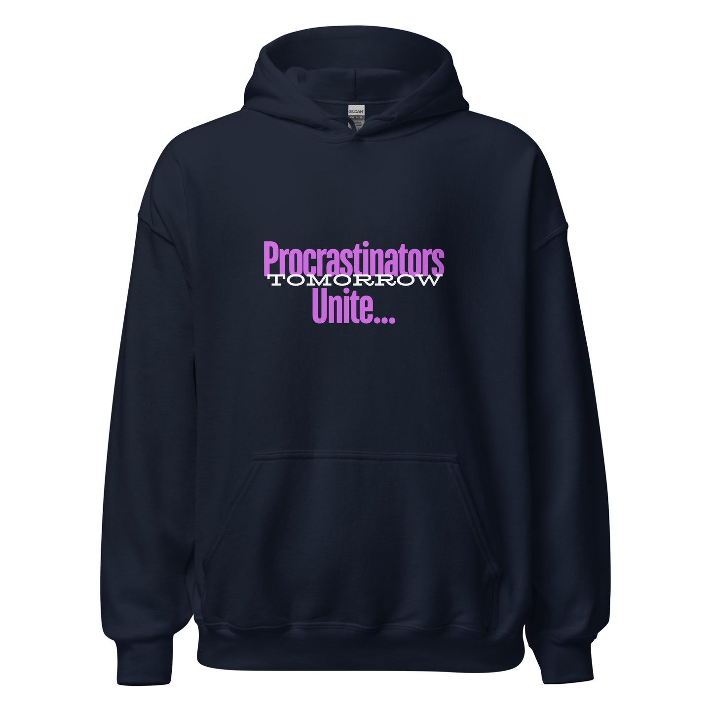 Procrastinators Unite… Tomorrow | Unisex Hoodie
