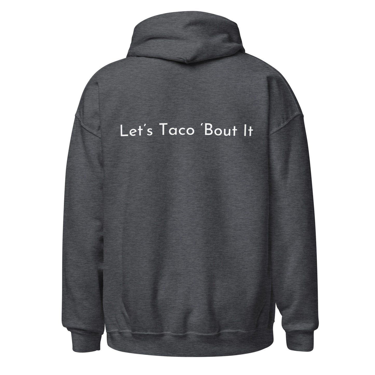 Let’s Taco ‘Bout It | Unisex Hoodie